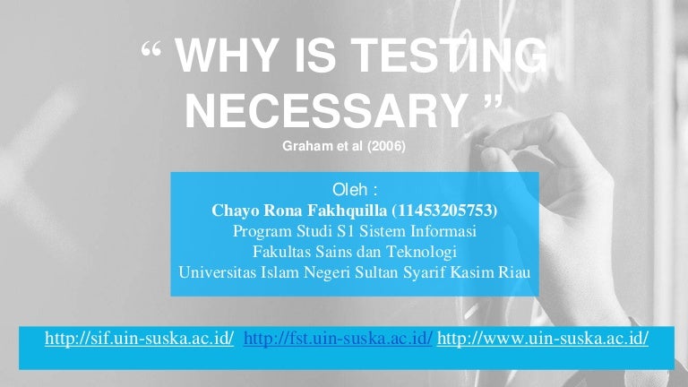 Why is testing necessary