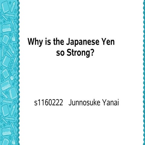 Why Is The Yen Getting Stronger Why is the japanese yen so strong | PPT