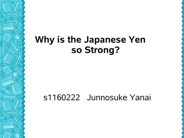 Why Is The Yen Getting Stronger Why is the japanese yen so strong | PPT