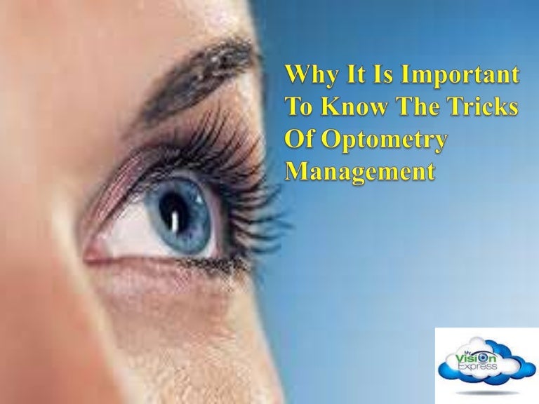 Why It Is Important To Know The Tricks of Optometry Management