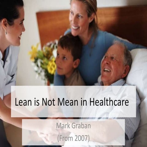 Why Lean is Not Mean in Healthcare