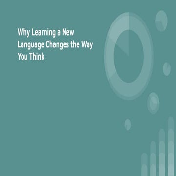 Why Learning a New Language Changes the Way You Think.pdf