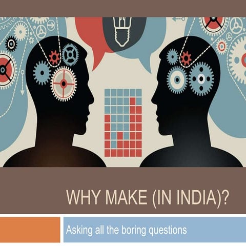 Why make (in india)