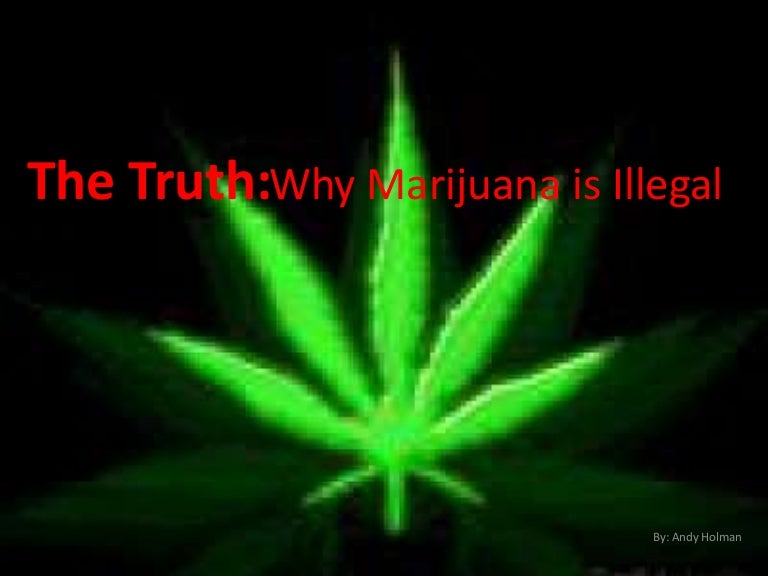 Why marijuana is illegal