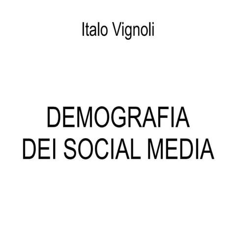 Whymca Italo Vignoli Demografia Dei Social Media