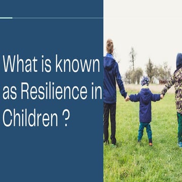 What is known as Resilience in Children ?