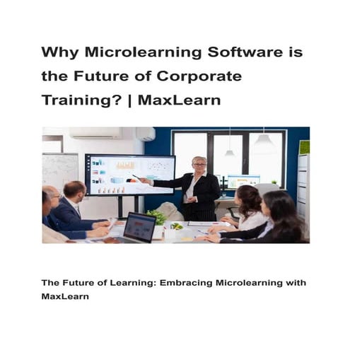 Why Microlearning Software is the Future of Corporate Training.pdf