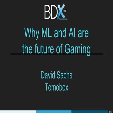Why ml and ai are the future of gaming david sachs @ tomobox