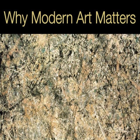 Why Modern Art Matters