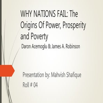 Why Nations Fail: the origins of power, prosperity and poverty