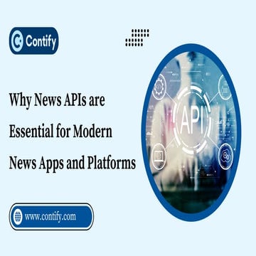Why News APIs are Essential for Modern News Apps and Platforms