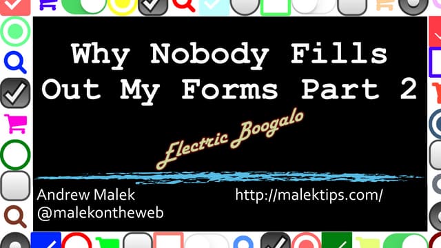 Why Nobody Fills Out My Forms 2 - Electric Boogalo (Updated)
