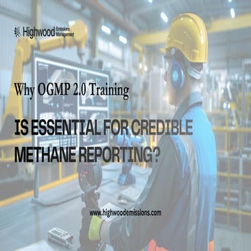 Why OGMP 2.0 Training Is Essential for Credible Methane Reporting | PDF