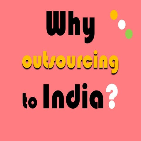 Why outsourcing to India? 