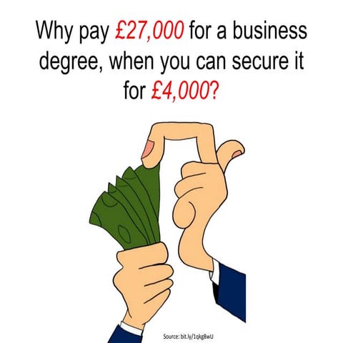 Why pay £27,000 for a business degree, when you can secure it for £4,000?