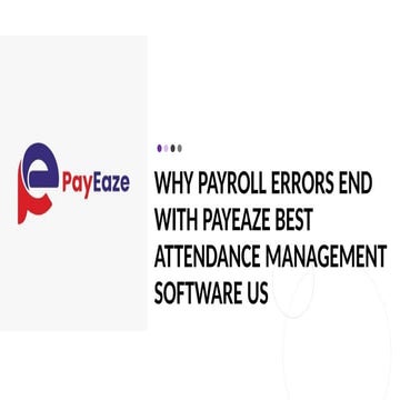 Why Payroll Errors End with PayEaze Best attendance management software ...