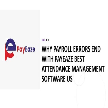 Why Payroll Errors End with PayEaze Best attendance management software ...