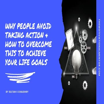 Why People Avoid Taking Action &  How To Overcome This To Achieve Your Life G...