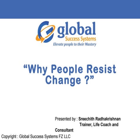 Why people resist  change? Presented @ ISACA UAE Chapter