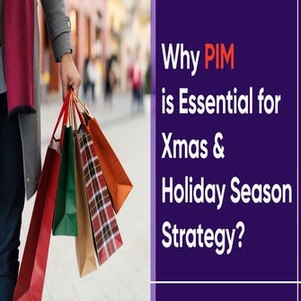 Why PIM is Essential for Xmas and Holiday Season Strategy?