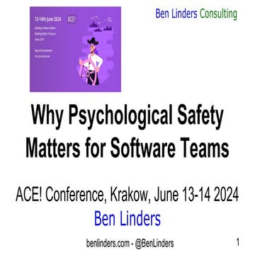Why Psychological Safety Matters for Software Teams - ACE 2024 - Ben Linders.pdf