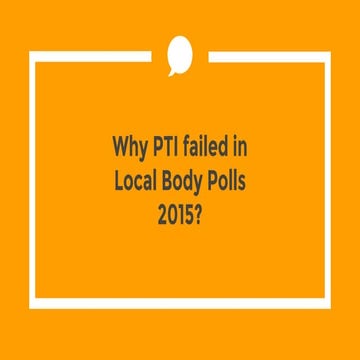 Why PTI failed in Local Body Polls 2015? 