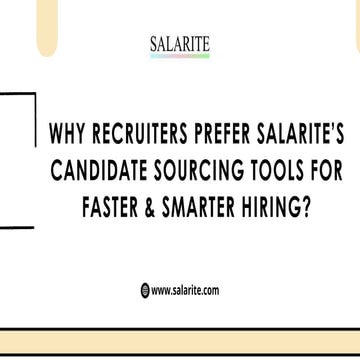 Why Recruiters Prefer Salarite’s Candidate Sourcing Tools for Faster & Smarte...