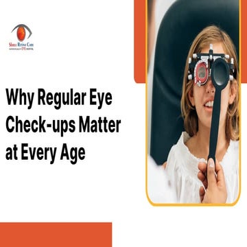 Why Regular Eye Check-ups Matter at Every Age