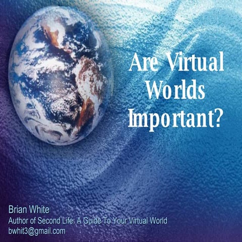 Are Virtual Worlds Important?