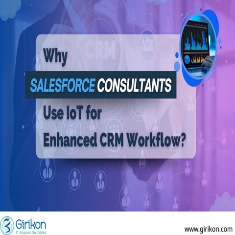 Why Salesforce Consultants Use IoT for Enhanced CRM Workflow