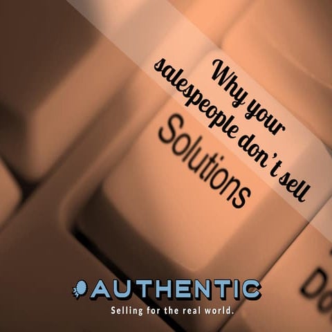 Why Salespeople Don't Sell Solutions