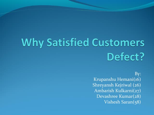 Why satisfied customers defect ??
