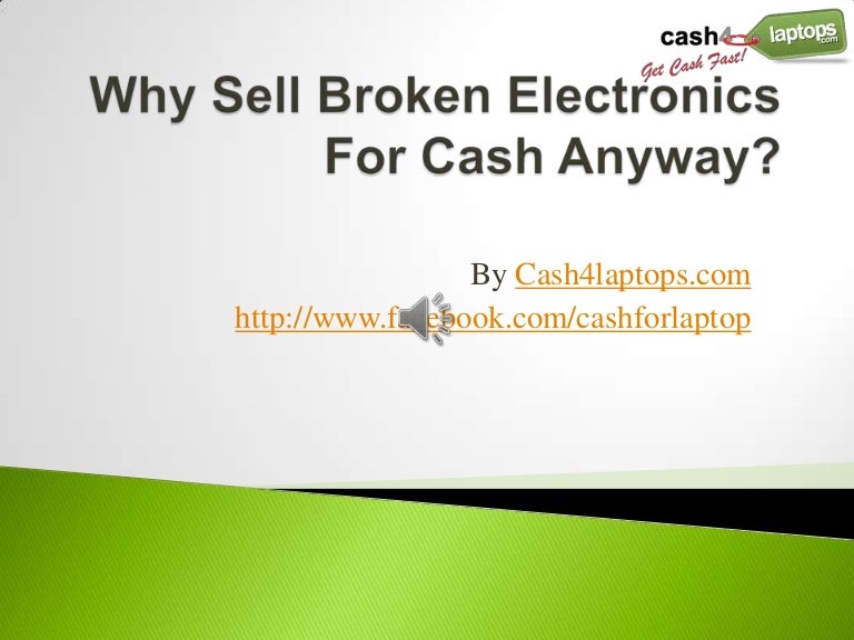 Why Sell Broken Electronics - Cash4laptops