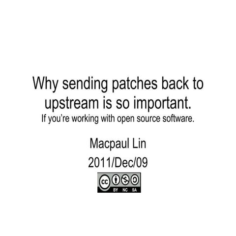 Why sending patches back is so important