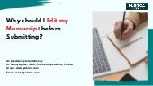 Why Should I Edit My Manuscript Before Submitting Pubrica Ppt Why Should I Edit My Manuscript Before Submitting Pubrica Ppt