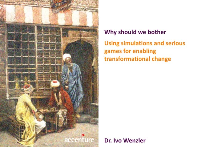 Using simulations and serious games for enabling transformational change