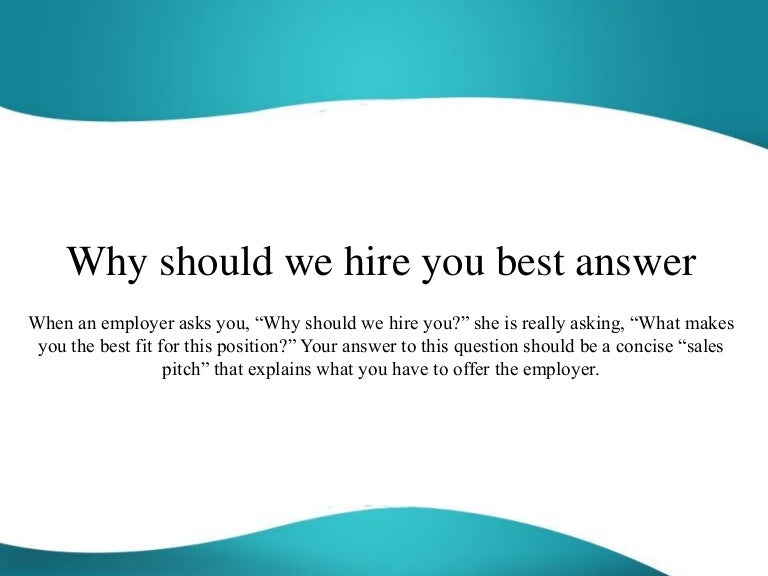 why should we hire you best answers