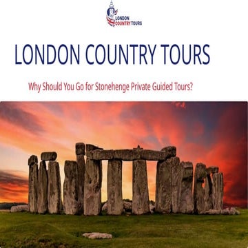 Why Should You Go for Stonehenge Private Guided Tours