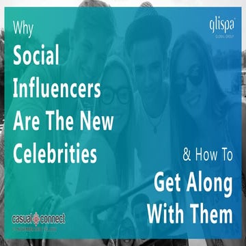Why Social Influencers are the New Celebrities and How To Get Along With Them...