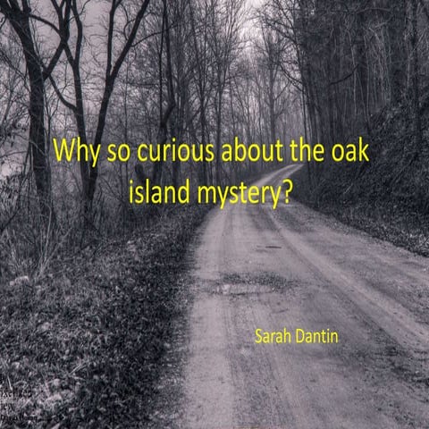Why so curious about the oak island mystery