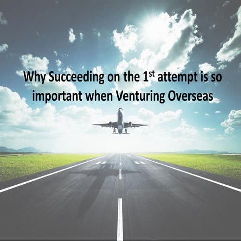 Why succeeding on the 1st attempt is so important when venturing ...