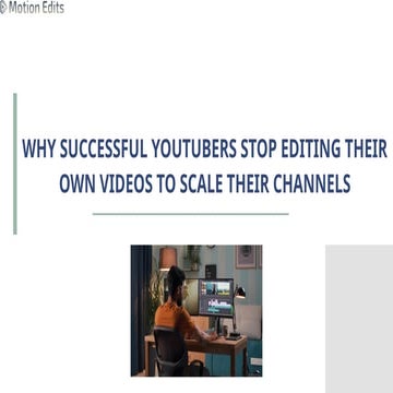 Why Successful YouTubers Stop Editing Their Own Videos to Scale Their ...