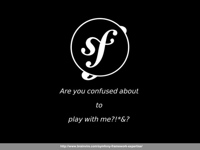 Have you played this Symfony? Why Symfony is great choice for Web development