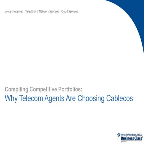 Compiling Competitive Portfolios:  Why Telecom Agents Are Choosing Cablecos 