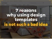 7 reasons why using design template...