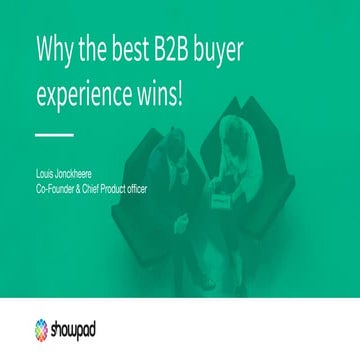 Why the best B2B buyer experience wins - Louis Jonckheere CPO - Showpad