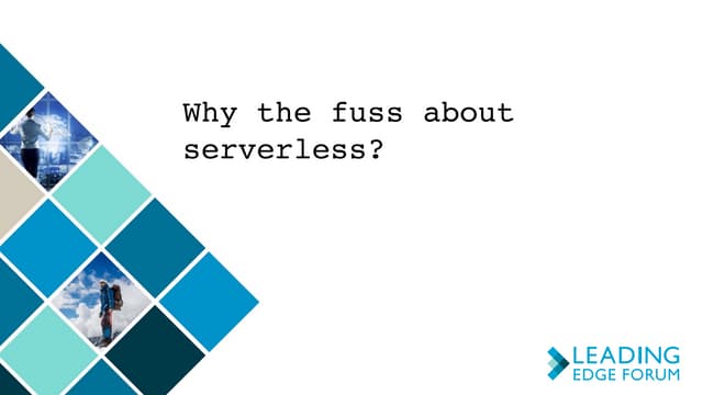 Why the fuss about serverless