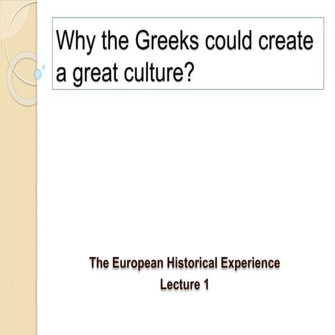 Why the greeks could create a great culture