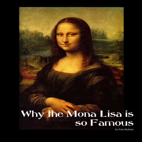 Why the mona lisa is so famous