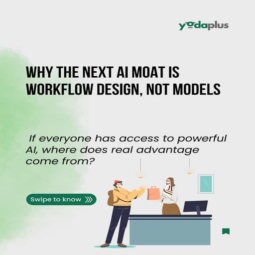 Why the Next AI Moat Is Workflow Design, Not Models.pdf